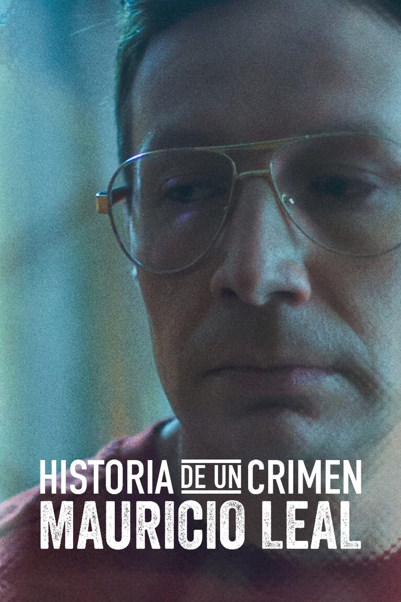 Movie Historia de un Crimen: Mauricio Leal