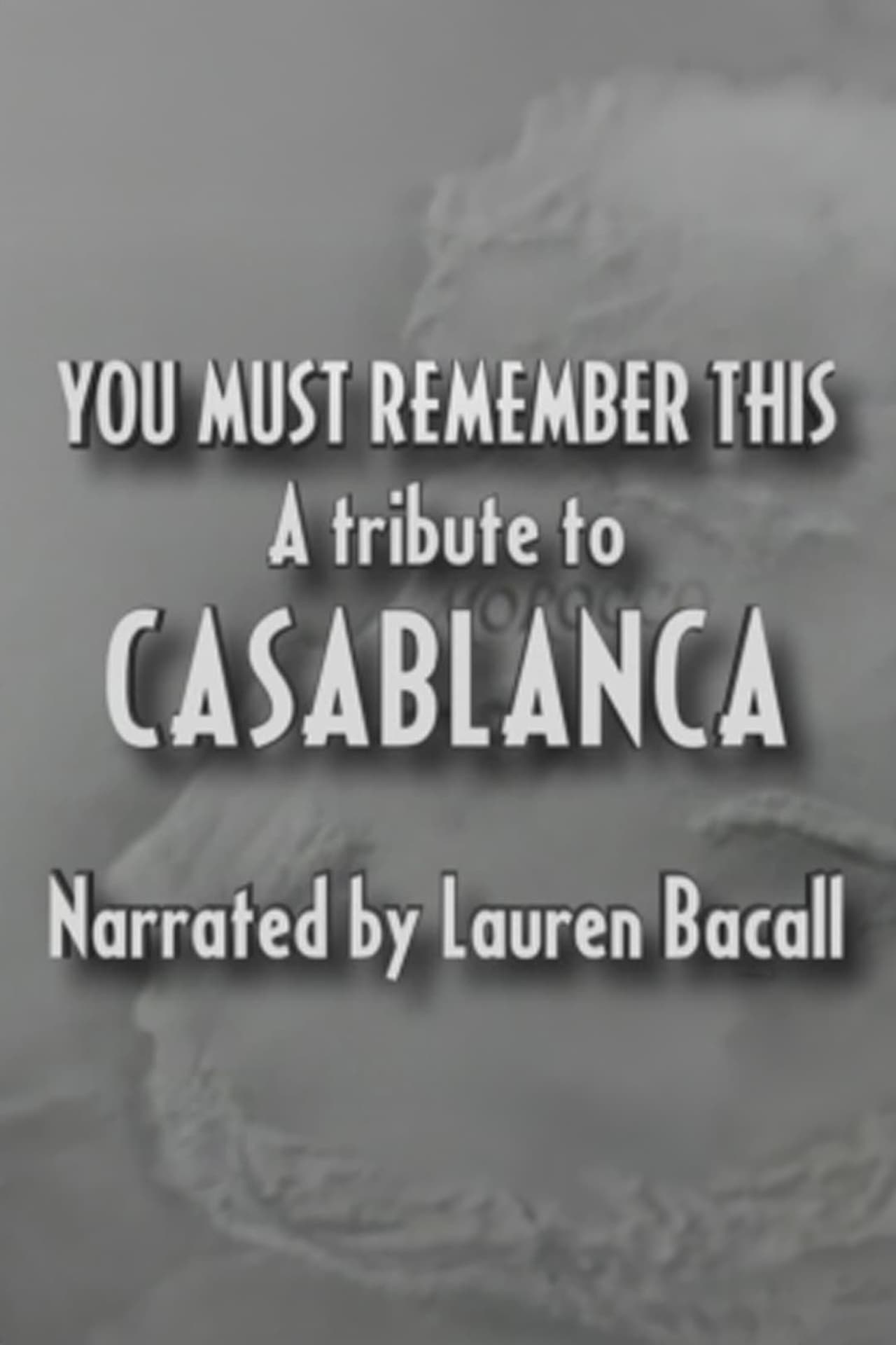 Movie You Must Remember This: A Tribute to 'Casablanca'