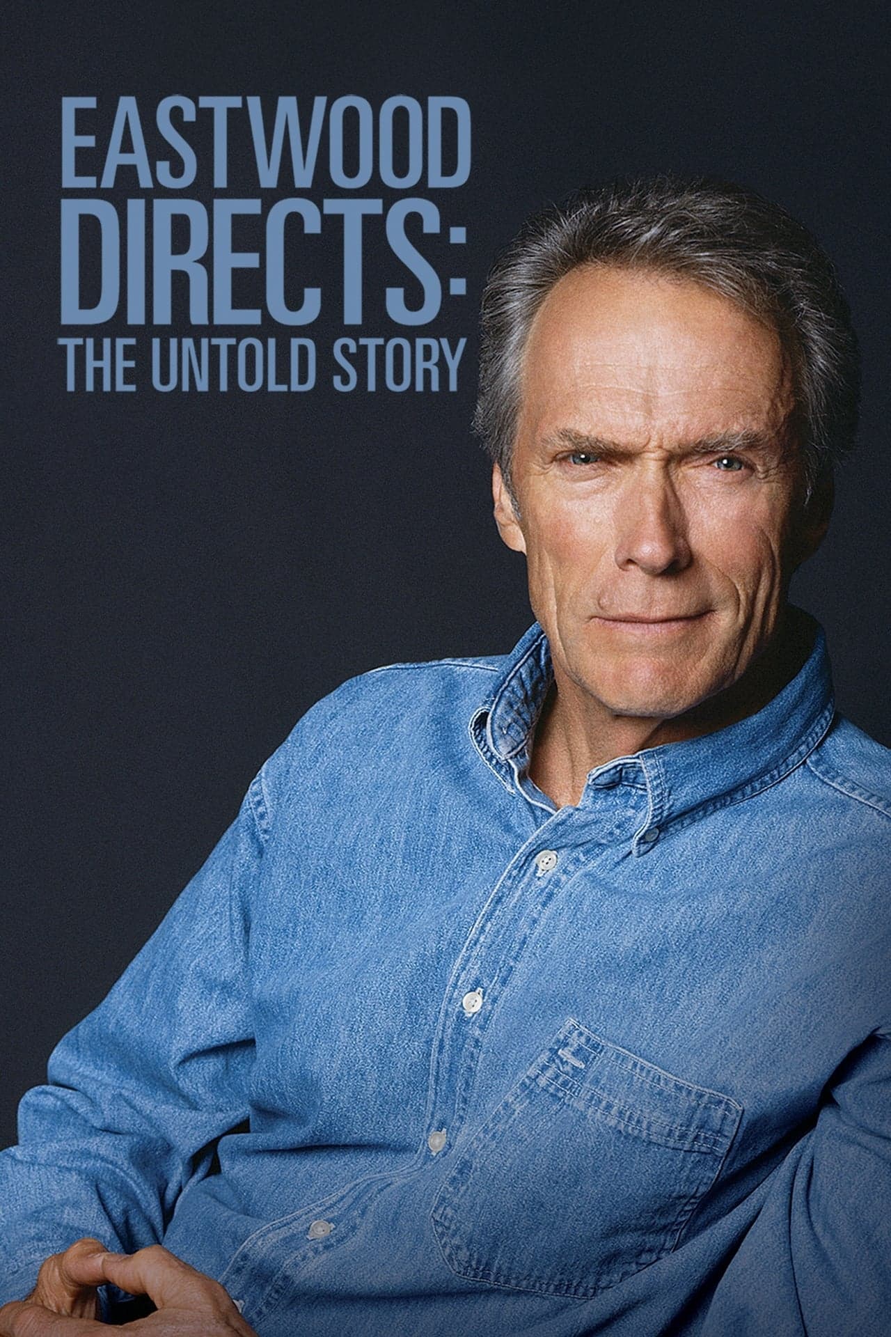 Movie Eastwood Directs: The Untold Story