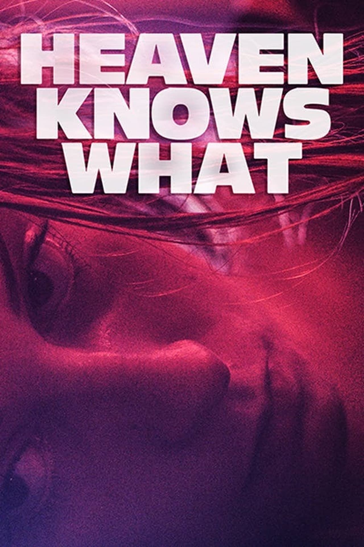 Movie Heaven Knows What