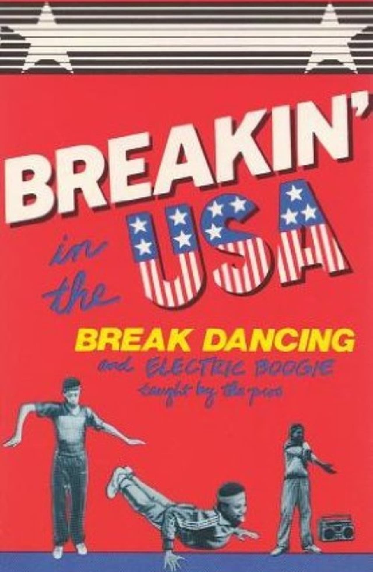 Movie Breakin' in the USA:  Break Dancing and Electric Boogie Taught by the Pros