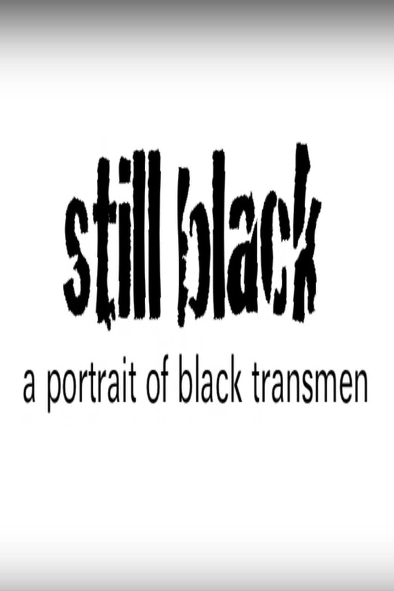 Película Still Black: A Portrait of Black Transmen