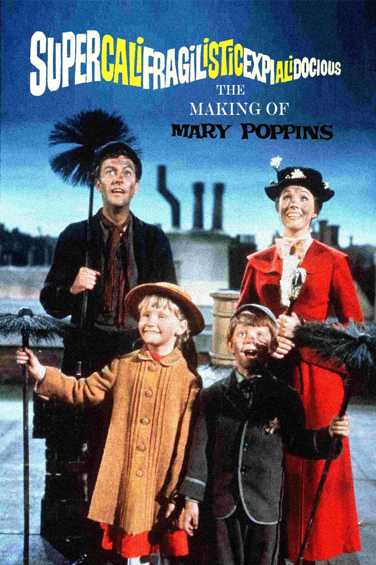 Película Supercalifragilisticoespialidoso: Cómo se hizo Mary Poppins