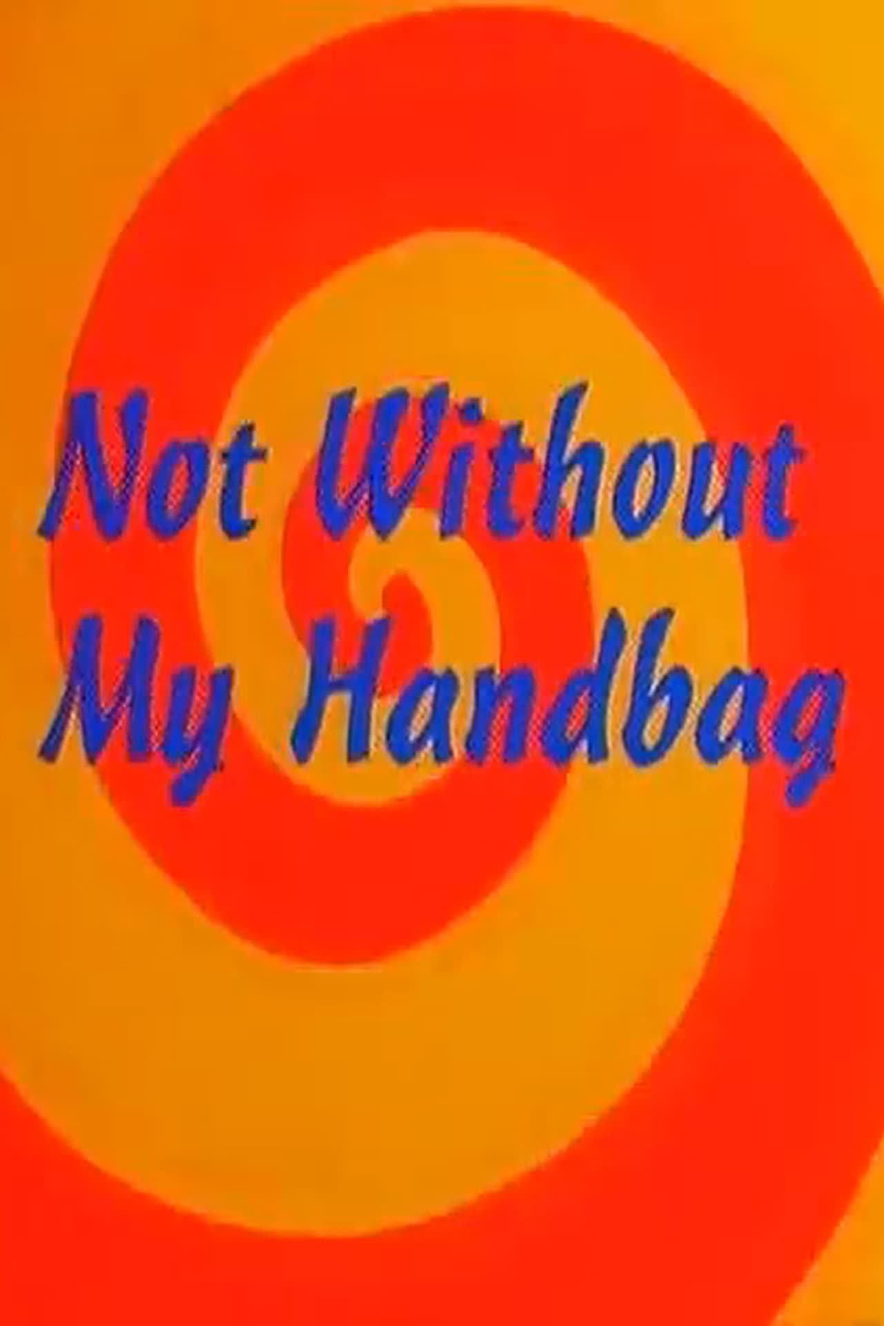 Movie Not Without My Handbag