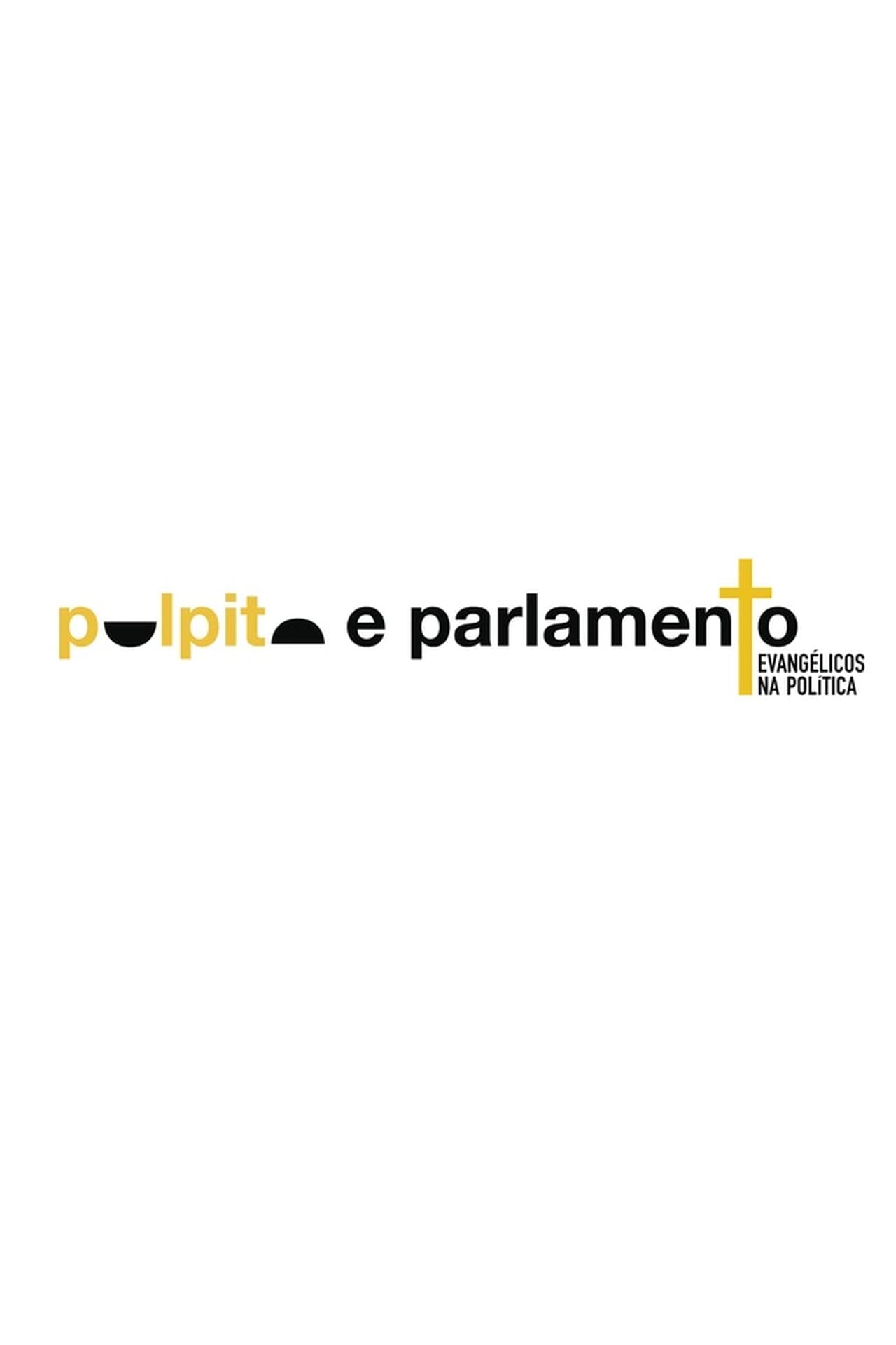 Película Púlpito e Parlamento: Evangélicos na Política