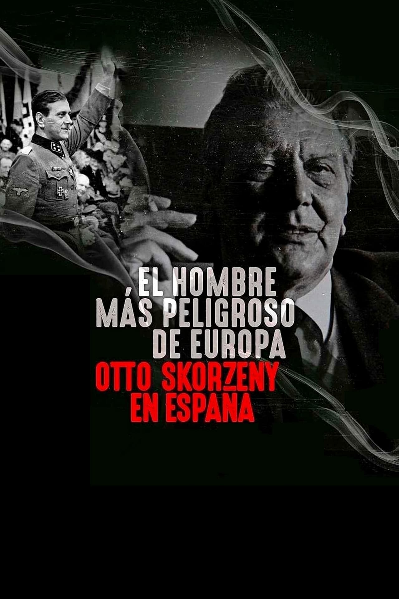 Movie El hombre más peligroso de Europa: Otto Skorzeny en España