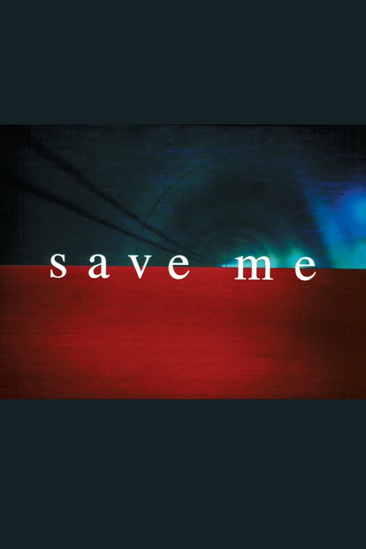 Película Save Me