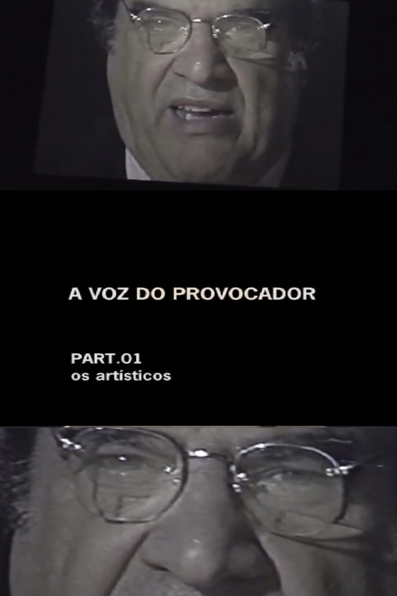 Película A Voz do Provocador — Parte 1: Os Artísticos