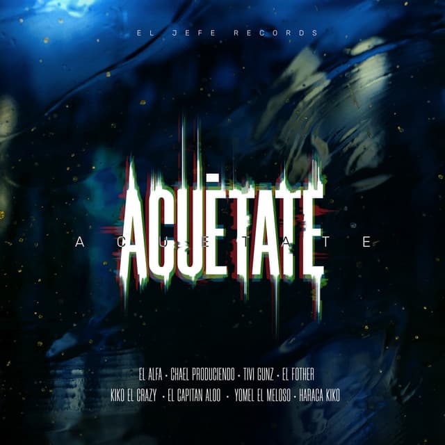 Canción Acuetate (feat. Tivi Gunz, Haraca Kiko, Capitan Aloo, El Fother & Kiko el Crazy)