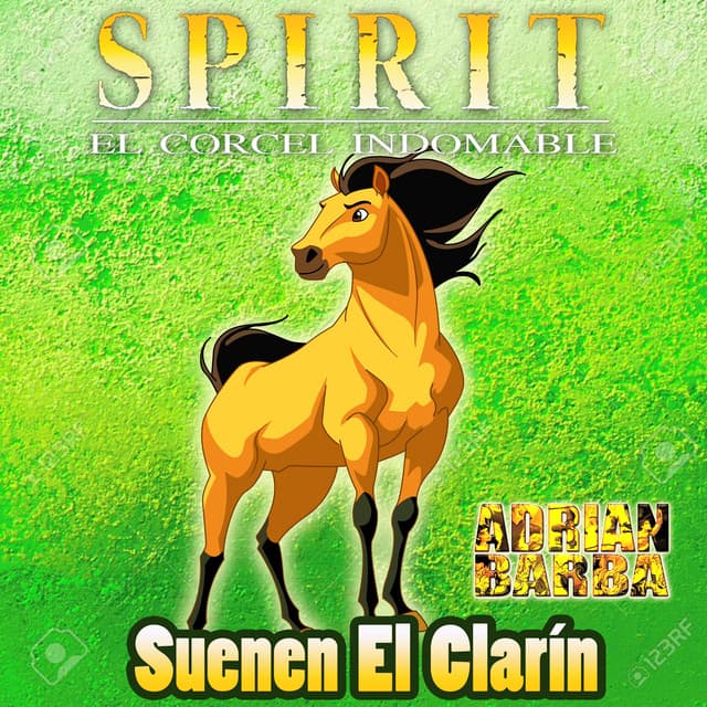 Canción Suenen El Clarín (From "Spirit El Corcel Indomable")