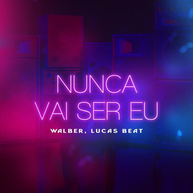 Canción Nunca Vai Ser Eu - Remix