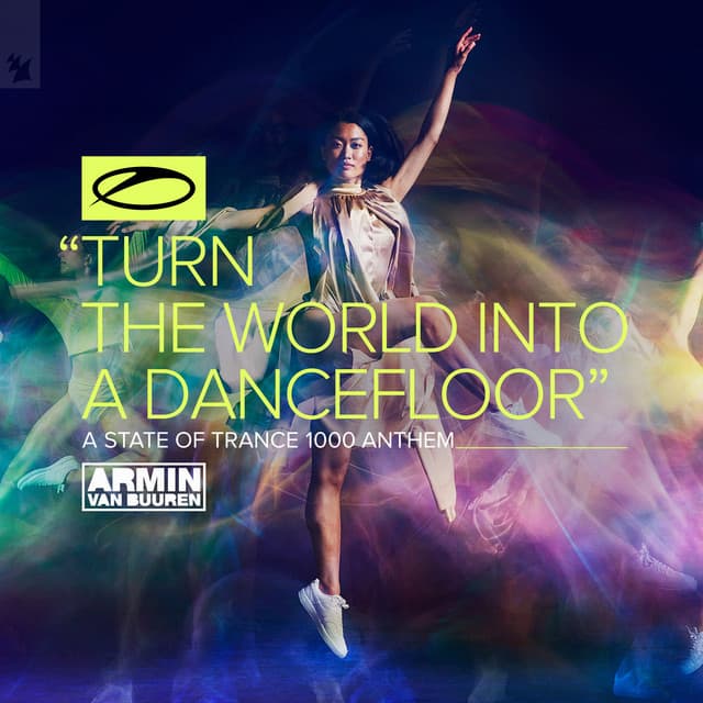 Music Turn The World Into A Dancefloor (ASOT 1000 Anthem)