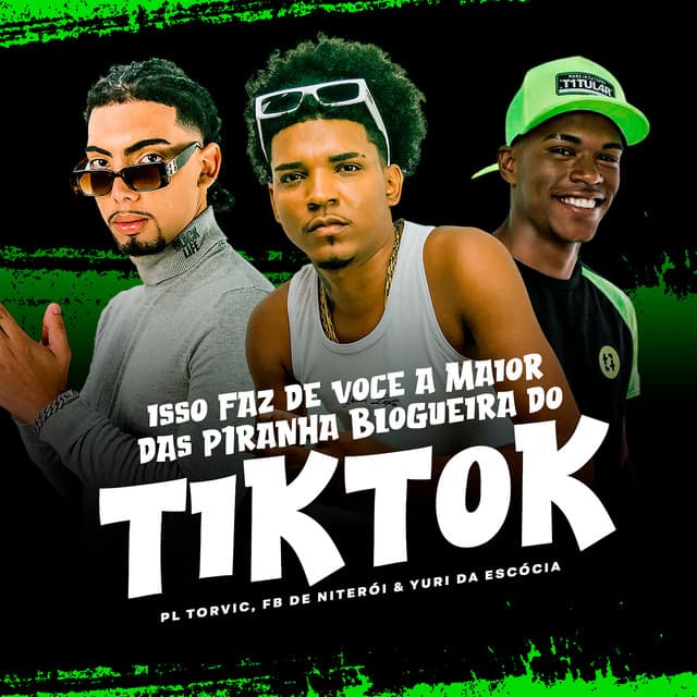 Canción Isso Faz de Você a Maior das Piranhas Blogueiras do Tik Tok