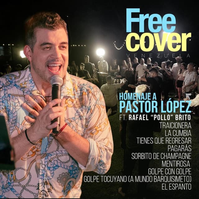 Music Homenaje a Pastor Lopez: Traicionera / La Cumbia / Tienes Que Regresar / Pagarás / Sorbito de Champagne / Mentirosa / Golpe Con Golpe / Golpe Tocuyano (A Mundo Barquisimeto) / El Espanto