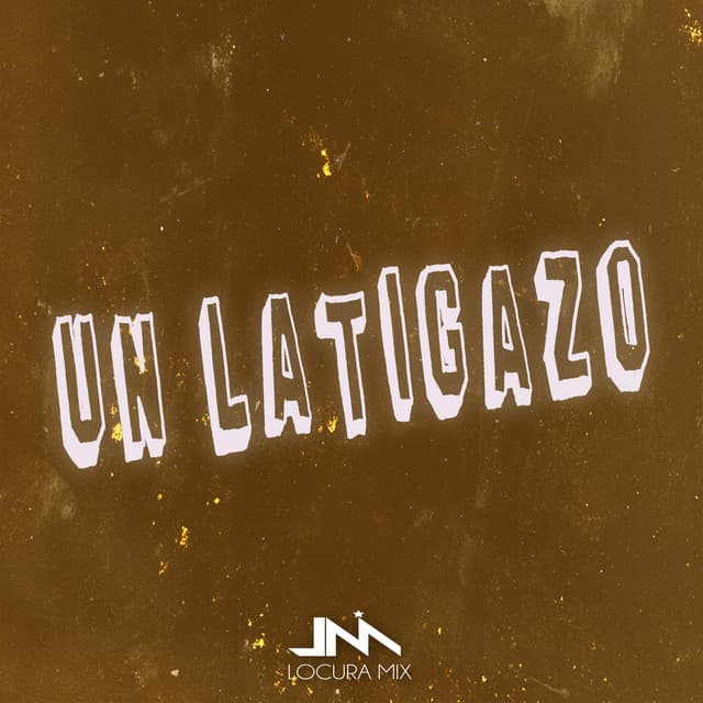 Canción Un Latigazo - Remix