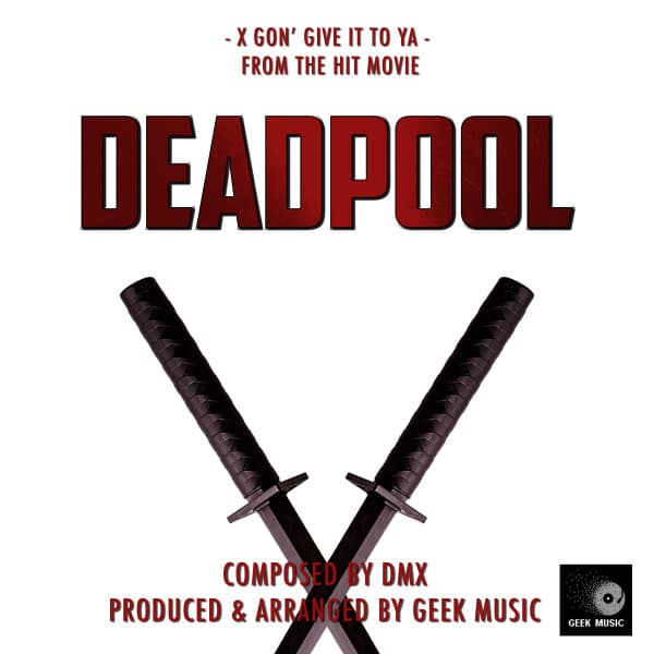 Music ﻿Deadpool - X Gon' Give It To Ya - Main Theme