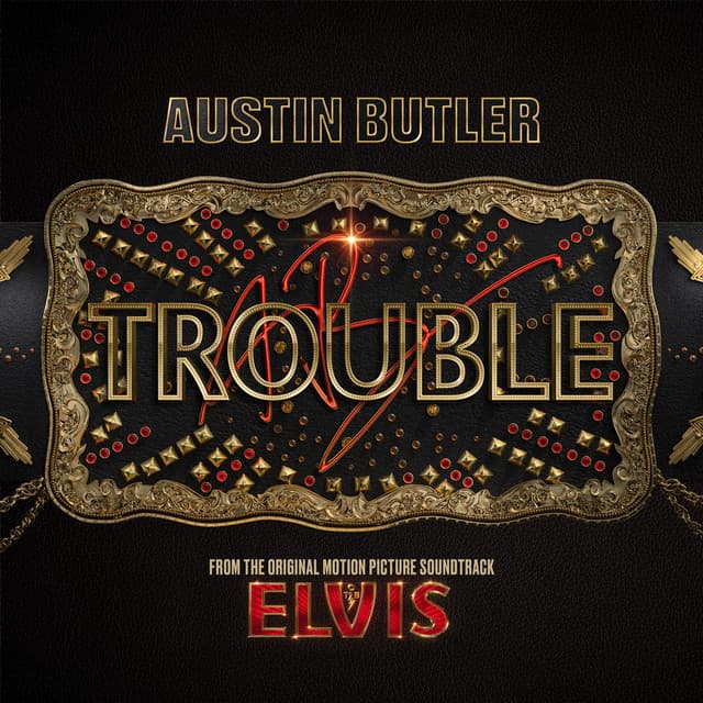 Canción Trouble (From The Original Motion Picture Soundtrack ELVIS)