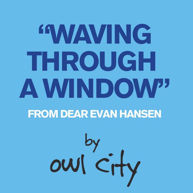 Music Waving Through a Window - From Dear Evan Hansen