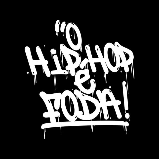 Music O Hip Hop É Foda - Pt. 1