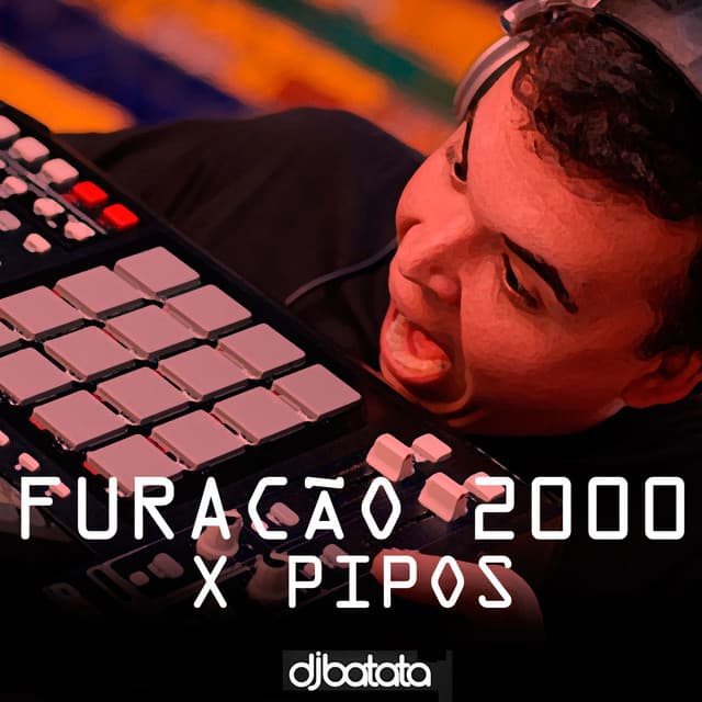 Music Furacão 2000 x Pipos