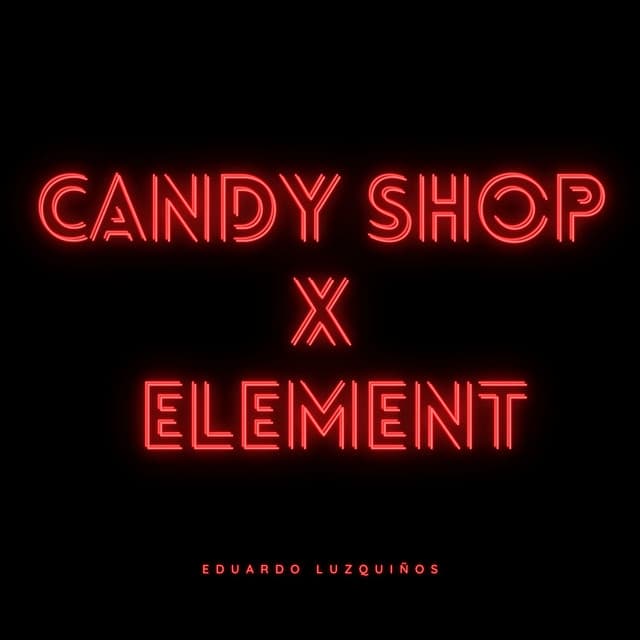 Music Candy Shop X Element - Remix