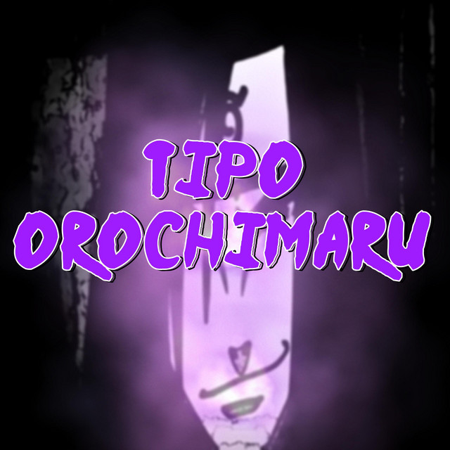 Canción Tipo Orochimaru