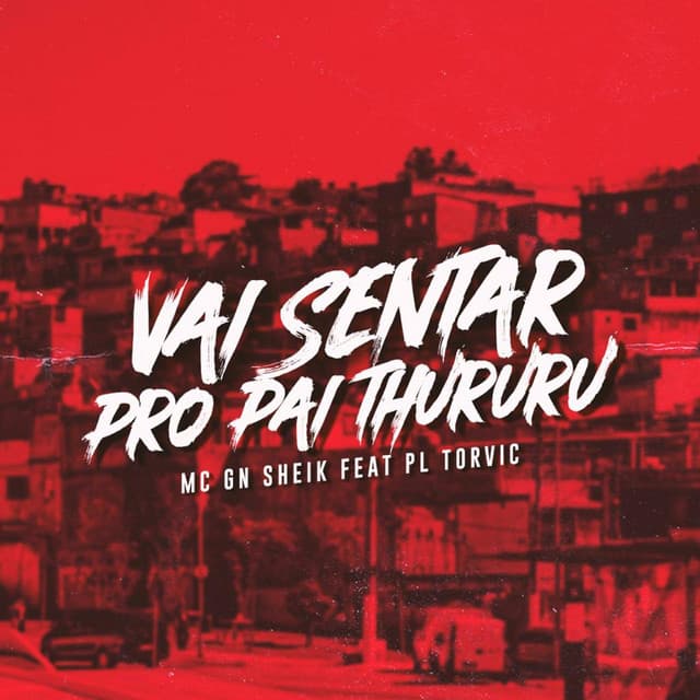 Music Vai Sentar pro Pai Thururu (feat. PL Torvic)