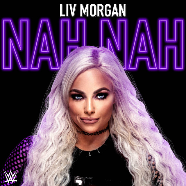 Canción WWE: Nah Nah (Liv Morgan)