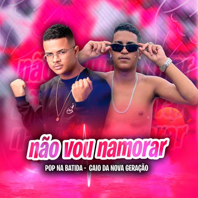 Canción Não Vou Namorar