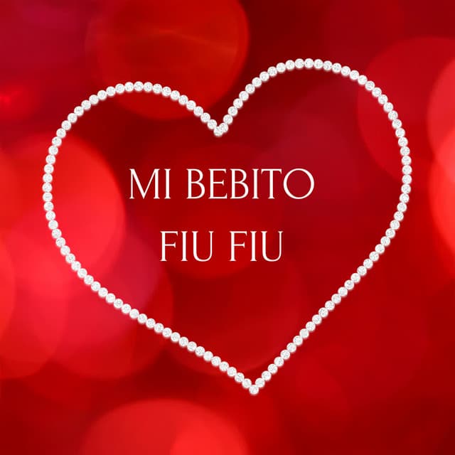 Canción Mi Bebito Fiu Fiu