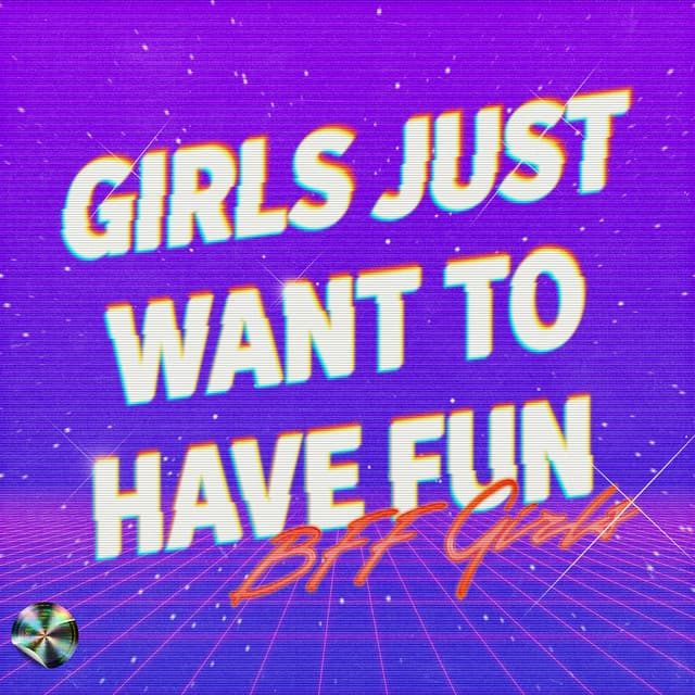 Music Girls Just Want To Have Fun