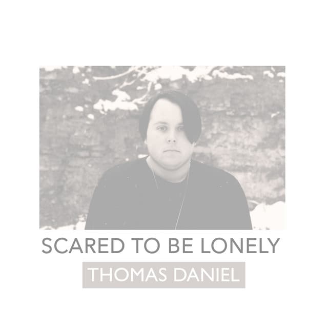 Canción Scared To Be Lonely - Acoustic