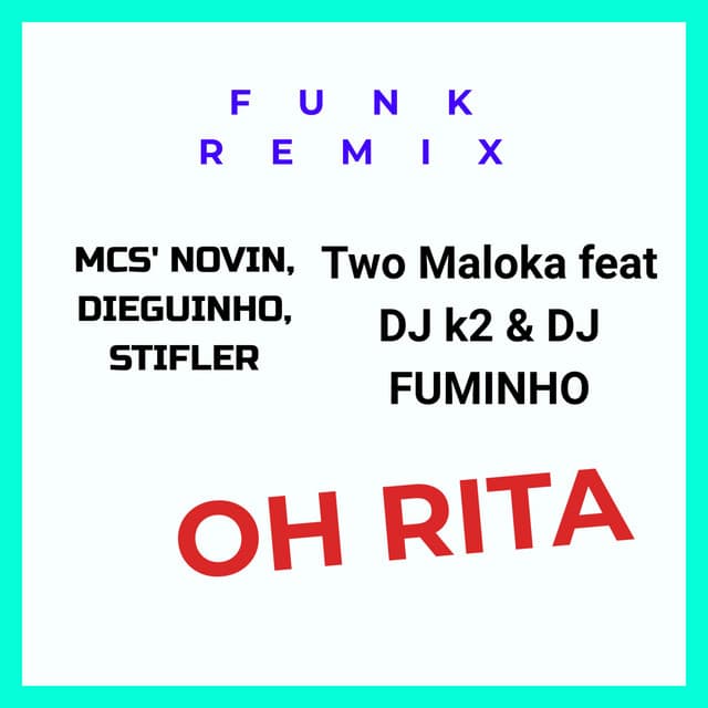 Canción Oh Rita, volta desgramada [Stifler Funk Remix] - DJ K2, DJ Fuminho] [Funk Remix