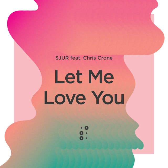 Canción Let Me Love You (feat. Chris Crone)