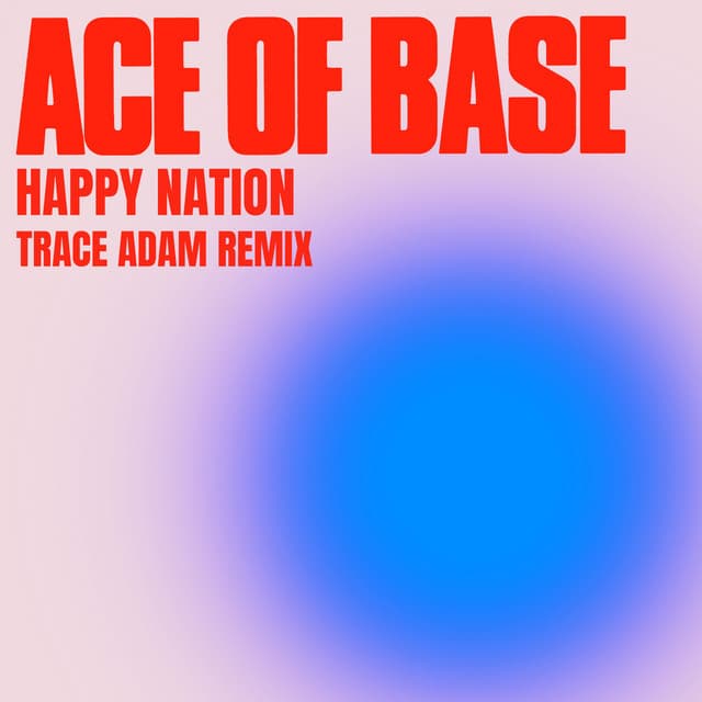 Canción Happy Nation - Trace Adam Remix