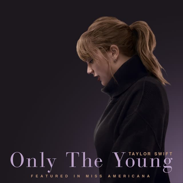 Music Only The Young - Featured in Miss Americana