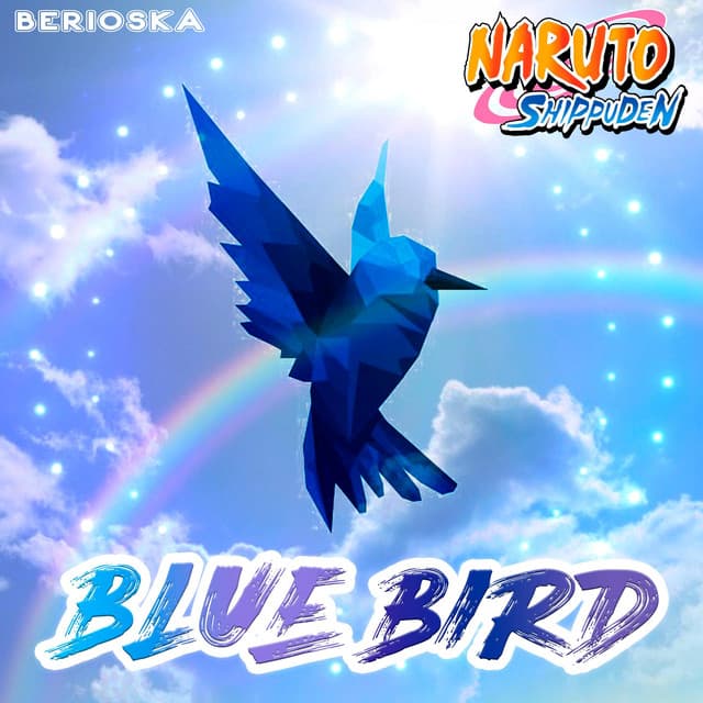 Canción Blue Bird (Naruto Shippuden)