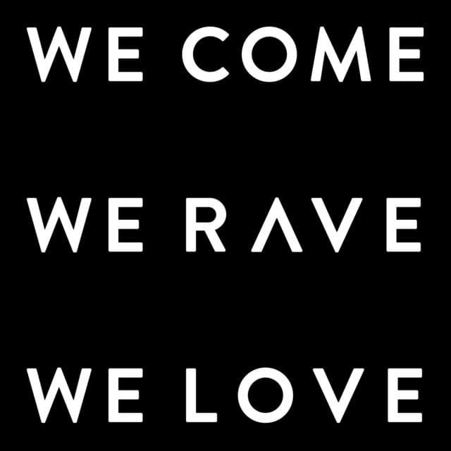 Music We Come We Rave We Love