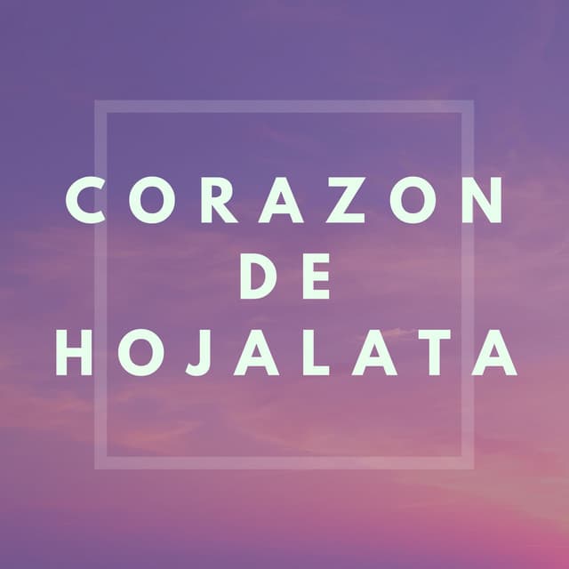 Music Corazón De Hojalata