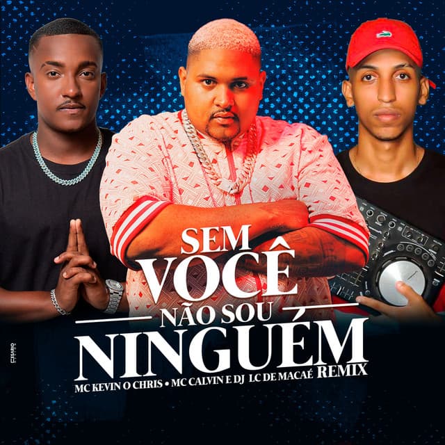 Canción Sem Você Não Sou Ninguém - Remix