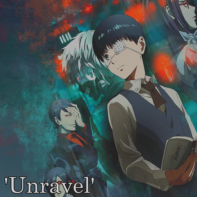 Canción Tokyo Ghoul Opening (Unravel)