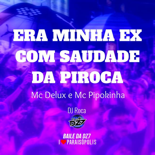 Music Era Minha Ex, Com Saudade da Pir0Ca