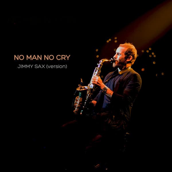 Canción No Man No Cry - Jimmy Sax Version