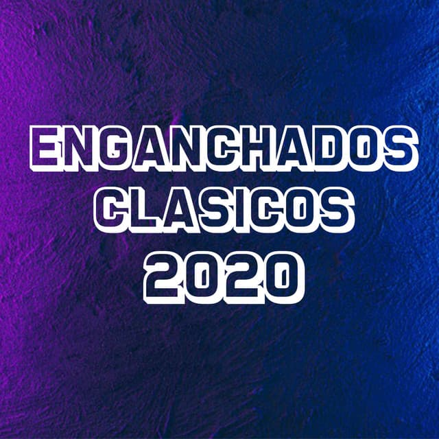 Canción Clásicos Enganchados 2020