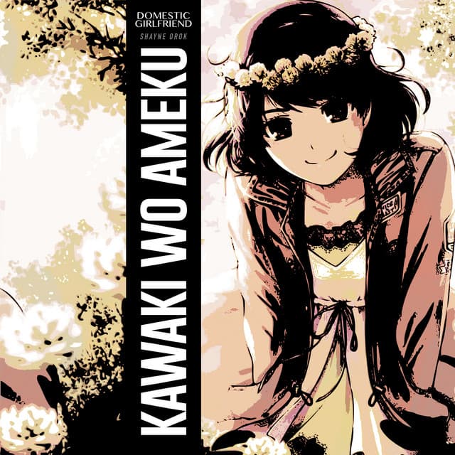 Canción Kawaki wo Ameku - From "Domestic na Kanojo"