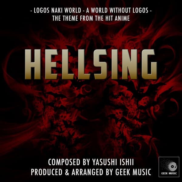 Music Hellsing - Logos Naki World - A World Without Logos - Main Theme