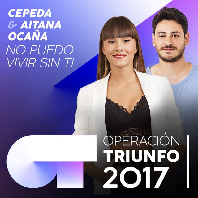 Canción No Puedo Vivir Sin Ti - Operación Triunfo 2017