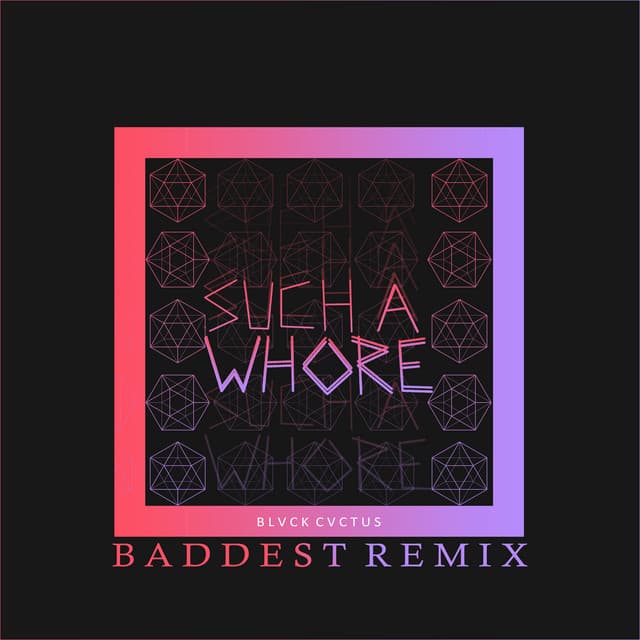 Canción Such a Whore (Baddest Remix)