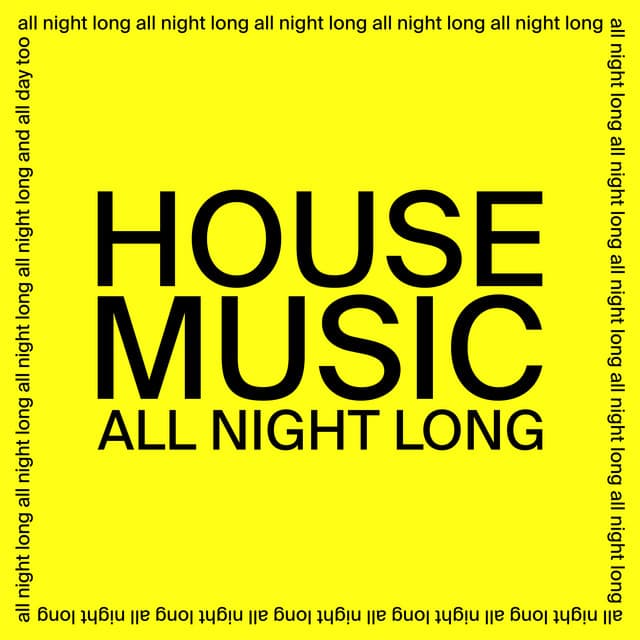 Music House Music All Night Long