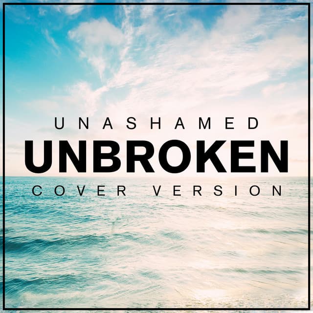 Canción Unbroken - Unashamed (Trailer Music) - Cover Version